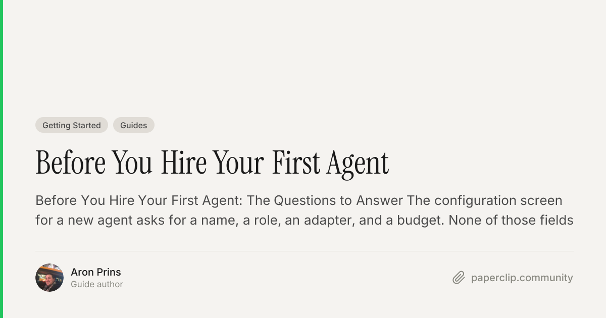 Before You Hire Your First Agent — Guides — Paperclip Community