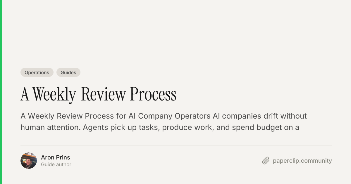 A Weekly Review Process — Guides — Paperclip Community